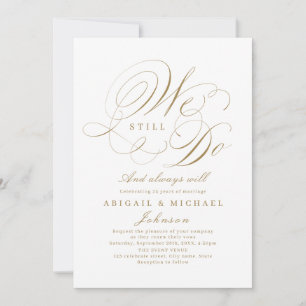 Gold elegant classic calligraphy WE STILL DO Invitation