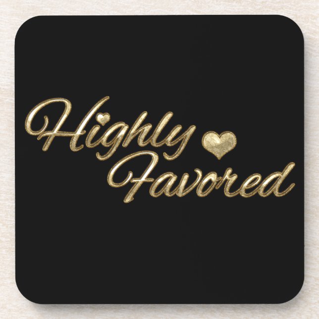 Gold Embossed Highly Favored Coaster (Front)