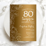 Gold Floral Surprise 80th Birthday Party Invitation<br><div class="desc">Gold White Surprise 80th Birthday Party Invitation. Glam feminine design featuring faux gold foil,  botanical accents and typography script font. Simple floral invite card perfect for a stylish female surprise bday celebration. Can be customised to any age. Printed Zazzle invitations or instant download digital template.</div>