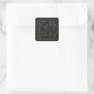 Gold Foil Black Eighty & Fabulous 80th Birthday Square Sticker