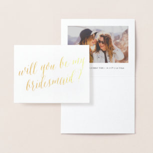 Gold Foil Calligraphy Chic Be My Bridesmaid Photo Card