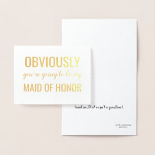 Gold Foil   Funny Bridesmaid or Maid of Honour Card