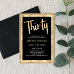 Gold Foil Glitter Thirty 30th Birthday Invitation<br><div class="desc">This is a 30th birthday invitation with a gold glitter and foil design.



black white gold shiny sparkly sparkle girl girl's girly boy guy guys 30 thirty thirtieth 30th dirty thirty</div>