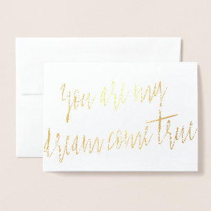 Gold Foil You are my Dream Come True Card