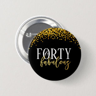 Gold Forty & Fabulous Birthday Confetti Button