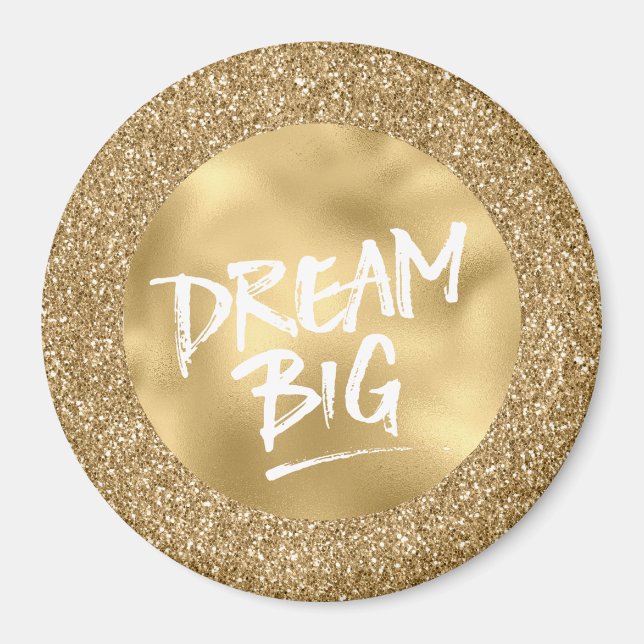 Gold Glam Glitter Sparkle Glitz Dream Big Magnet (Front)