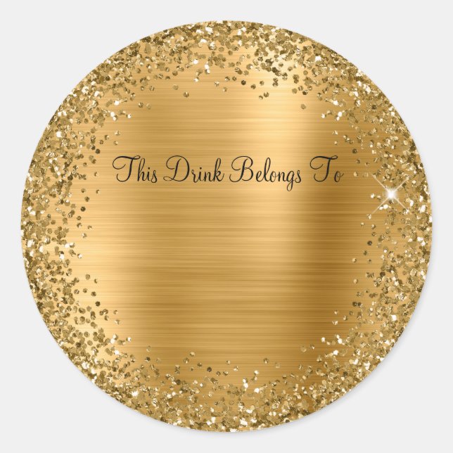 Gold Glitter and Foil This Drink Belongs To Classic Round Sticker (Front)