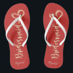 Gold Glitter Bridesmaid,Heart ,Red -Personalised Jandals<br><div class="desc">Cute gold glittery bridesmaid and heart on red background  with your name. Select the costume button to change the fonts style,  colour and size. Any girl would love to have this elegant and stylish design .</div>