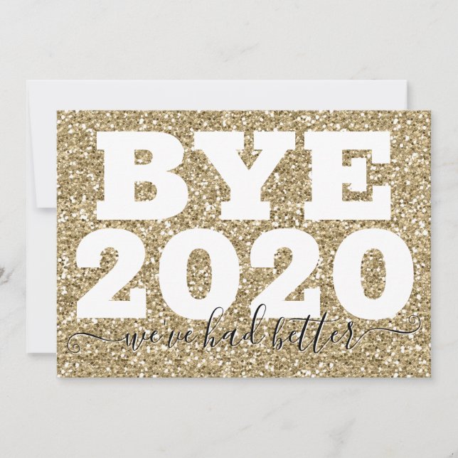 Gold Glitter Bye 2020 We've had better New Year Card (Front)