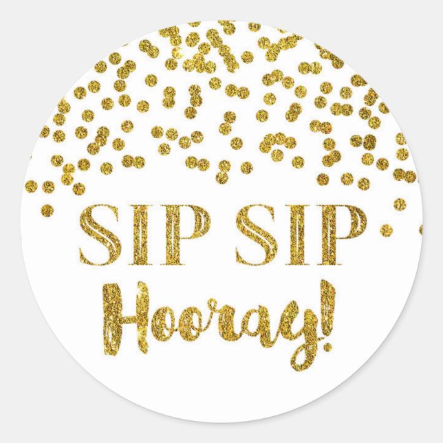 Gold Glitter Confetti Sip Sip Hooray Classic Round Sticker (Front)