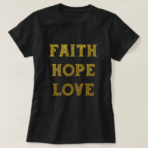 Gold Glitter Faith Hope Love T-Shirt