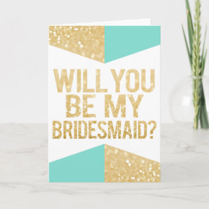 Gold Glitter & Teal Will You Be My Bridesmaid Invitation