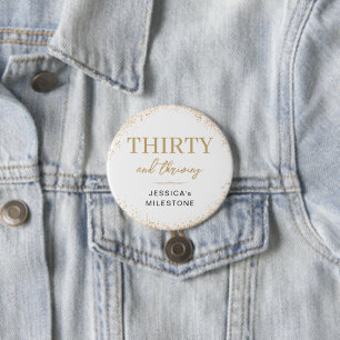 Gold Glitter Thirty & Thriving 30th Birthday 7.5 Cm Round Badge