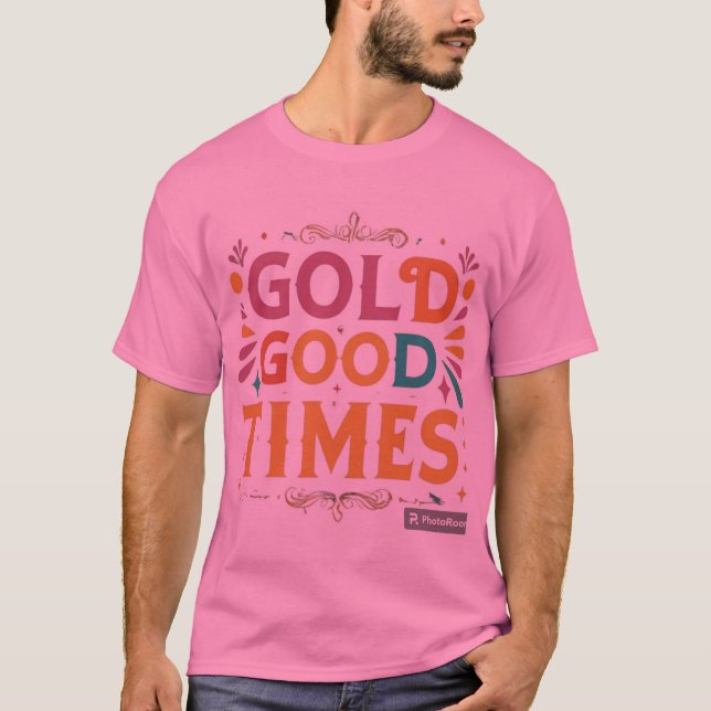 Gold Good Times T-Shirt (Front)