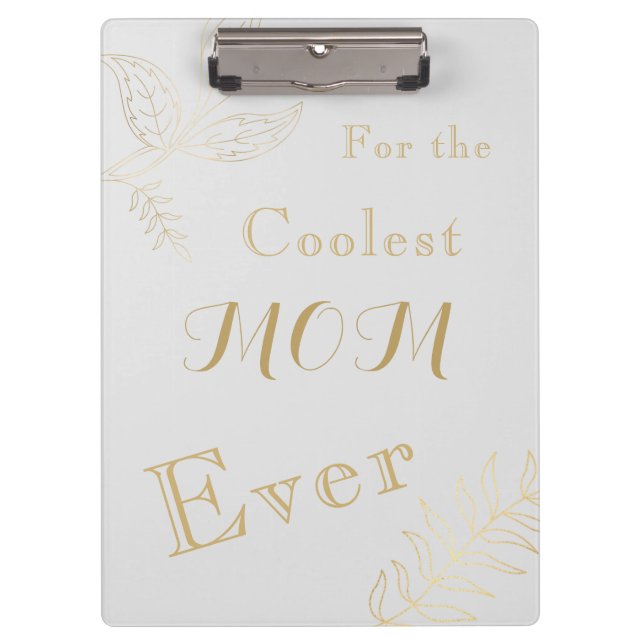 Gold Grey Elegant Coolest Mum Ever  Clipboard (Front)