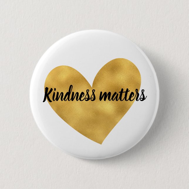 Gold Heart Kindness Matters inspirational quote 6 Cm Round Badge (Front)