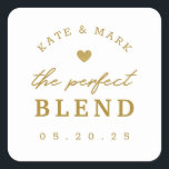 Gold Heart The Perfect Blend Wedding Favour Square Sticker<br><div class="desc">Wedding favour stickers and labels featuring modern "The Perfect Blend" design with a gold heart. Personalised with couple's name and wedding date.</div>
