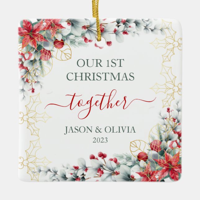 Gold Holly Greenery Floral 1st Christmas Together Ceramic Ornament (Front)