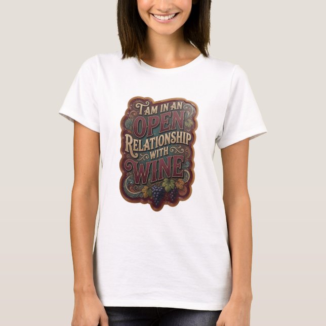 Gold I AM IN AN OPEN RELATIONSHIP WITH WINE T-Shirt (Front)