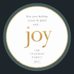 Gold Joy Modern Christmas Classic Round Sticker<br><div class="desc">May your holiday season be filled with joy. Golden faux foil joy lettering and round faux foil frame with dark evergreen border,  holiday sticker.</div>
