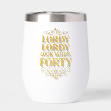 Gold Lordy Lordy Look Who’s 40 Birthday