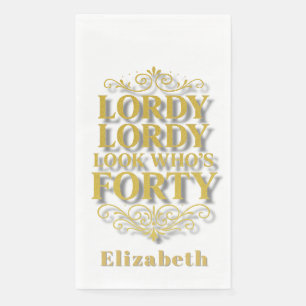 Gold Lordy Lordy Look Who’s 40 Birthday Napkin