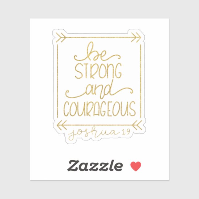 Gold Metallic Be Strong and Courageous Sticker (Sheet)