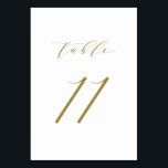 Gold Minimalist Script Wedding Table Number 11<br><div class="desc">Table 11. Elegant table numbers card featuring gold minimalist script. This gold and white table number is perfect for weddings,  graduation,  baby showers,  bridal showers and other events. Other number and colour are available.</div>