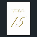 Gold Minimalist Script Wedding Table Number 15<br><div class="desc">Table 15. Elegant table numbers card featuring gold minimalist script. This gold and white table number is perfect for weddings,  graduation,  baby showers,  bridal showers and other events. Other number and colour are available.</div>