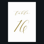Gold Minimalist Script Wedding Table Number 16<br><div class="desc">Table 16. Elegant table numbers card featuring gold minimalist script. This gold and white table number is perfect for weddings,  graduation,  baby showers,  bridal showers and other events. Other number and colour are available.</div>