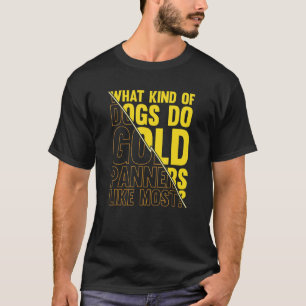 Gold Mining Golden Retriever Joke Prospector Gol T-Shirt
