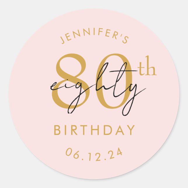 Gold Modern Script 80th Birthday Party Blush Pink Classic Round Sticker (Front)