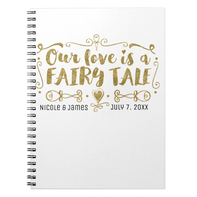 Gold OUR LOVE IS A FAIRY TALE Wedding Guestbook Spiral Notebook (Front)