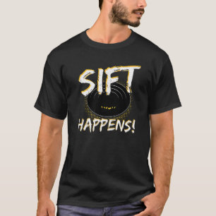 Gold Panning For An Gold Miner T-Shirt