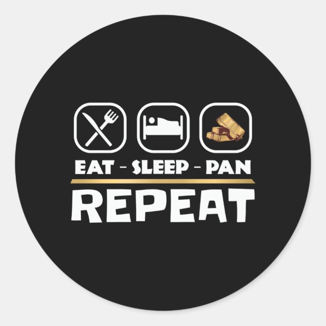 Gold panning prospecting East Sleep Pan Repeat Classic Round Sticker (Front)