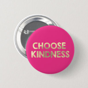 Gold Pink Choose Kindness 6 Cm Round Badge