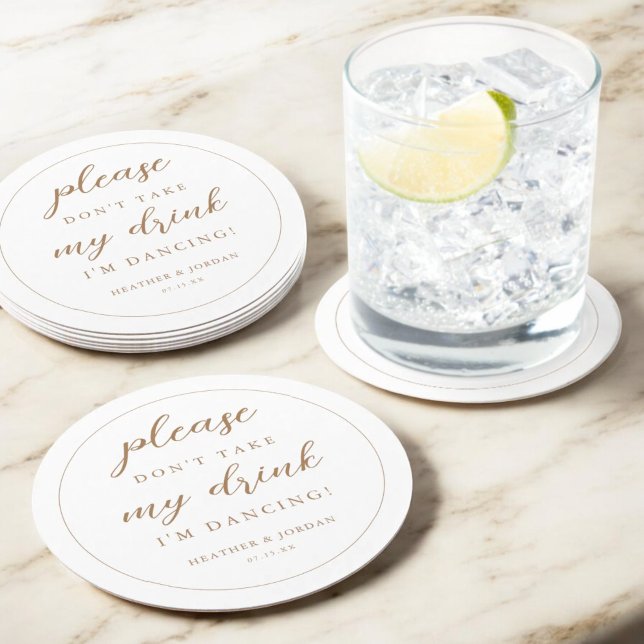 Gold Please Don't Take My Drink I'm Dancing Round Paper Coaster (Creator Uploaded)