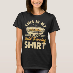 Gold Prospector  Gold Miner Digger Treasure Huntin T-Shirt