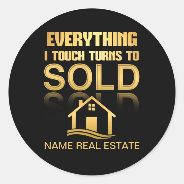 Gold REAL ESTATE everything turns to SOLD Classic Round Sticker (Front)