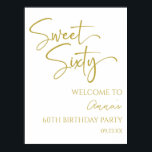 Gold Sweet Sixty 60th Birthday Party Welcome Sign<br><div class="desc">This is a Gold Sweet Sixty 60th Birthday Party Welcome Sign!</div>
