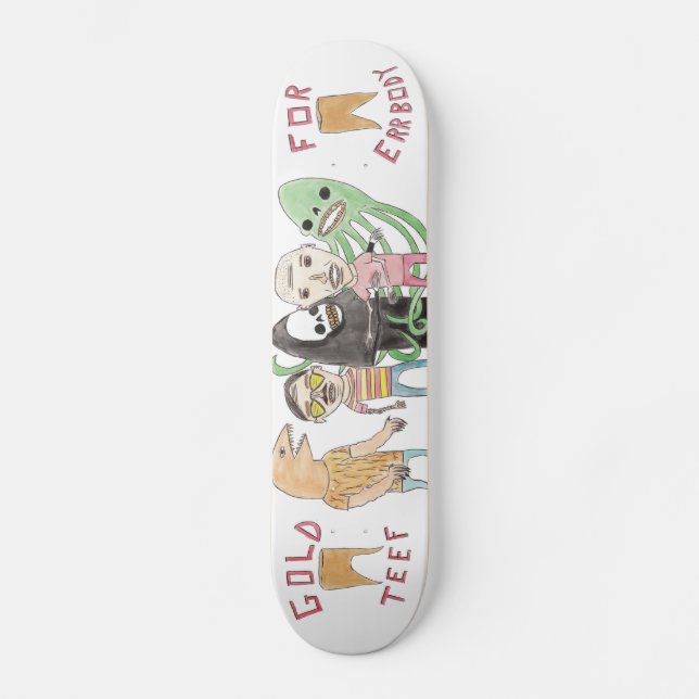 Gold Teef for Errbody by Patrick Jilbert Skateboard (Front)