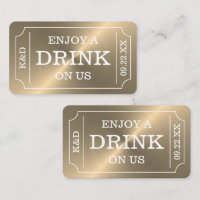 Gold Ticket Style "Enjoy A Drink On Us"