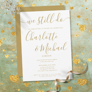 Gold We Still Do Script Vow Renewal Anniversary Invitation