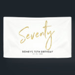 Gold & White 70th Birthday Party Welcome Banner<br><div class="desc">This simple birthday banner design features stylish gold lettering "Seventy" with custom text. You can personalise the text. Matching 70th birthday invitation and party supplies available at my shop BaraBomDesign.</div>