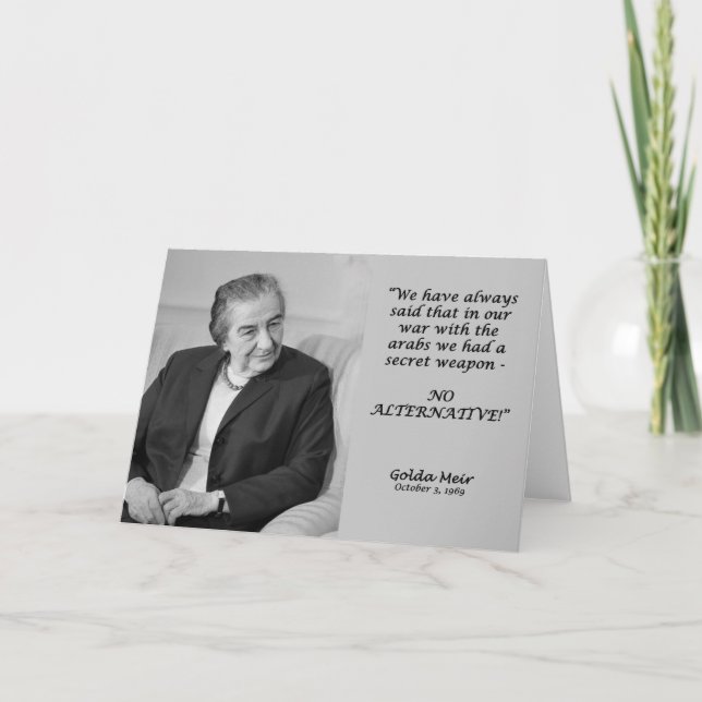 Golda Meir Quote - No Alternative! Card (Front)