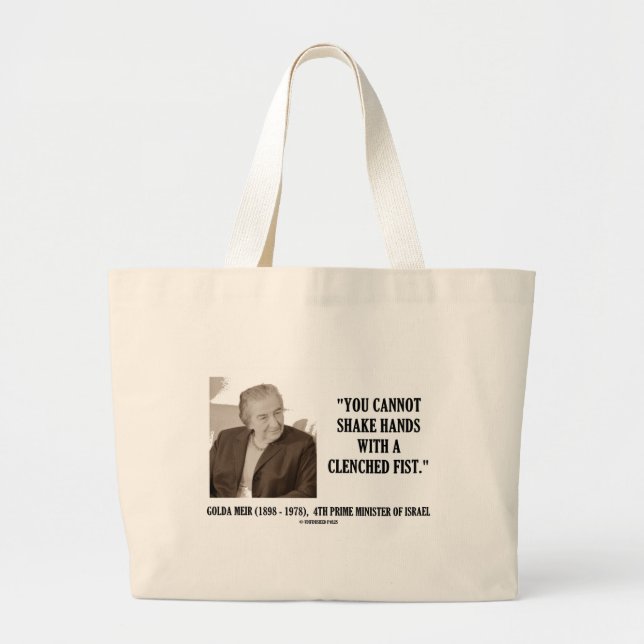 Golda Meir You Cannot Shake Hands Clenched Fist Large Tote Bag (Front)
