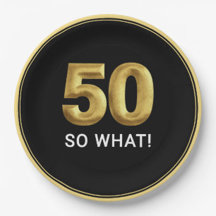 Golden 50 So What Funny Birthday Party Paper Plate