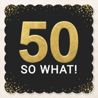 Golden 60 So What Funny Birthday Party Paper Coaster
