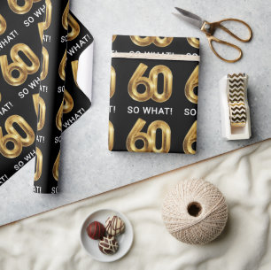 Golden 60 So What Funny Birthday Party Wrapping Paper