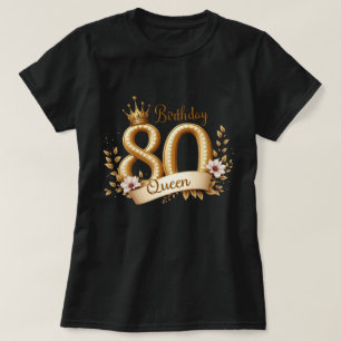Golden Crown 80th Birthday Queen Gift T-Shirt